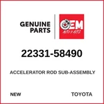 Genuine 1984-2007 Toyota Land Cruiser Accelerator Rod Sub-assembly 22331-58490. Fixed Price $58.00.