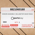 Genuine Toyota Sensor Assembly, Millimeter Wave Radar 8821060160. Fixed Price $485.00.