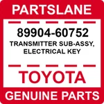 89904-60752 Toyota Oem Genuine Transmitter Sub-assy, Electrical Key. Fixed Price $155.41.