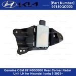 Genuine Oem 99140GO000 Rear Corner Radar Unit Lh For Hyundai Ioniq 2025+. Fixed Price $240.00.
